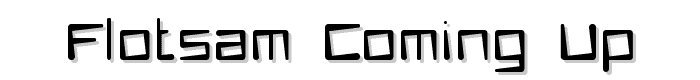 Flotsam Coming Up font